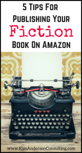 5 Tips For Self Publishing Your Fiction Book on Amazon